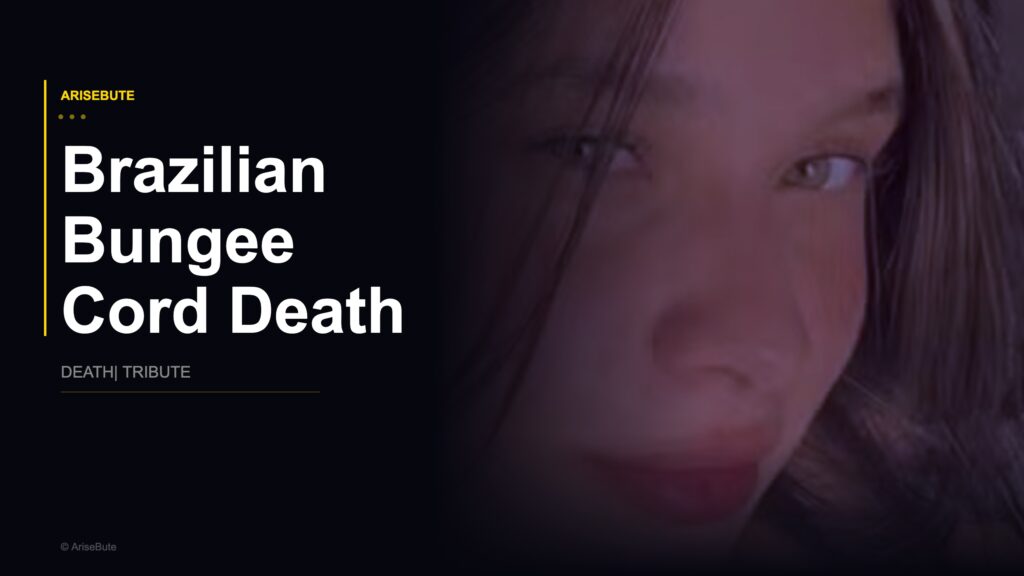 Brazilian Bungee Cord Obituary, Death